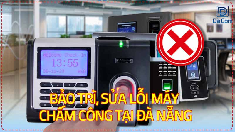 Bao-tri-sua-loi-may-cham-cong-tai-da-nang