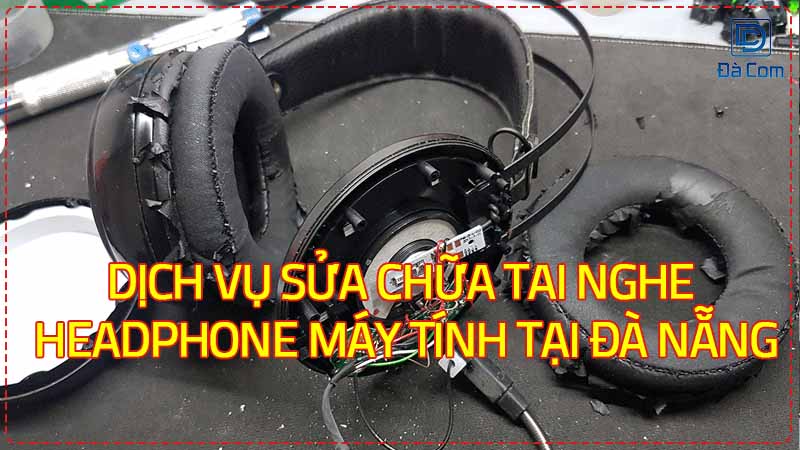 Dich-vu-sua-chua-tai-nghe-headphone-may-tinh-tai-da-nang-2