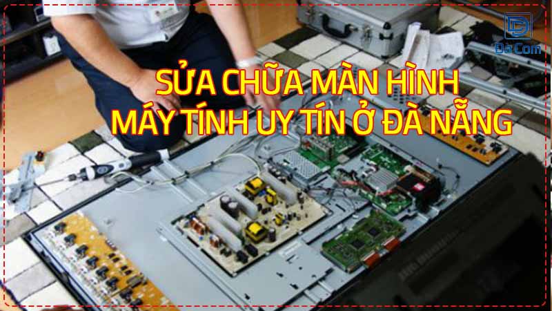 Sua-chua-man-hinh-may-tinh-uy-tin-o-da-nang-5