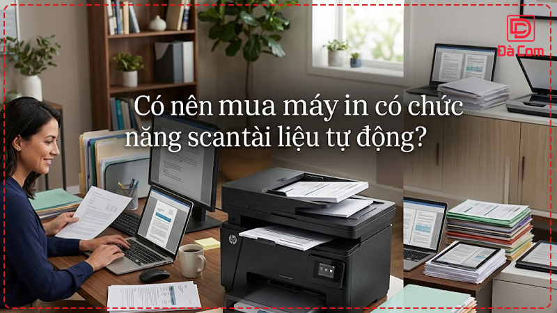 co-nen-mua-may-in-co-chuc-nang-scan-tai-lieu-tu-dong2