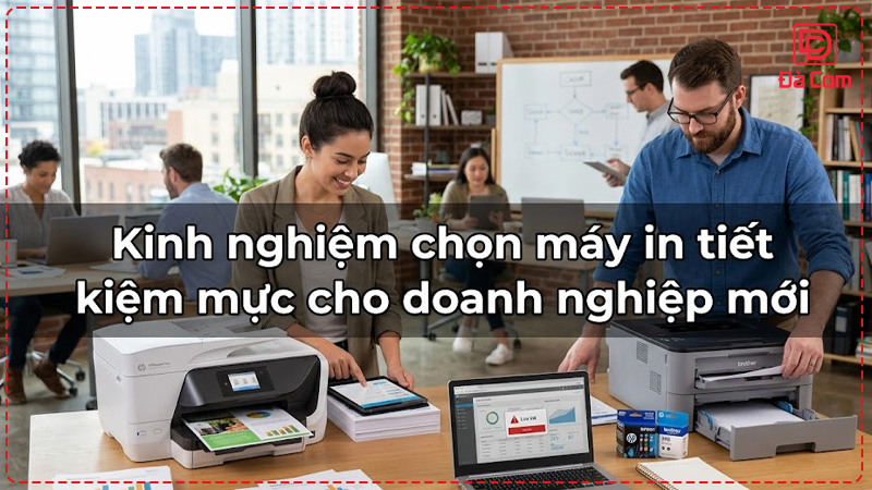 kinh-nghiem-chon-may-in-tiet-kiem-muc-cho-doanh-nghiep-moi2