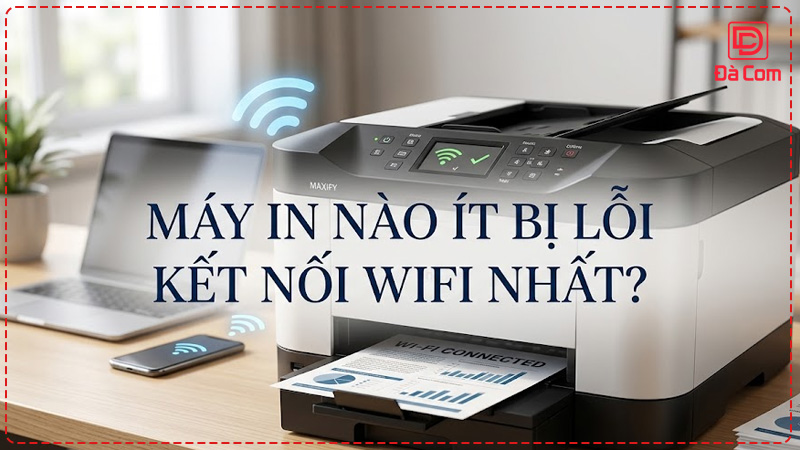 may-in-nao-it-bi-loi-ket-noi-wifi-nhat2
