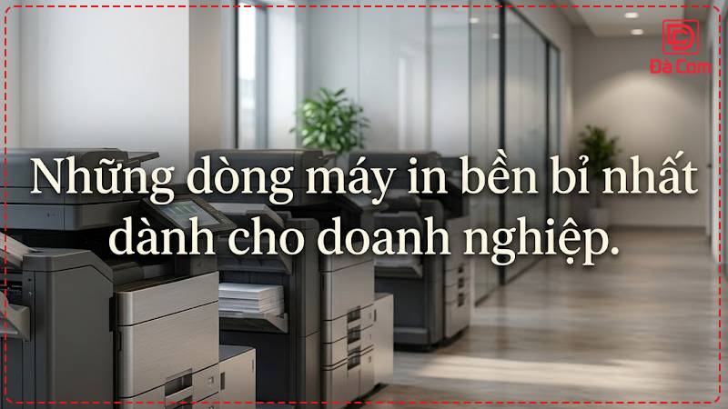 nhung-dong-may-in-ben-bi-nhat-danh-cho-doanh-nghiep2