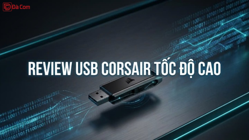 Review Usb Corsair Tốc độ Cao-1