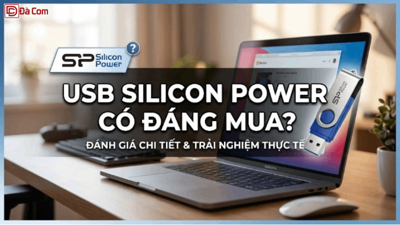 Usb Silicon Power Có đáng Mua_-1